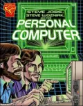 Steve Jobs, Steven Wozniak, And the Personal Computer