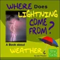 Where Does Lightning Come From?: A Book about Weather