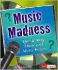 Music Madness: Questioning Music and Music Videos