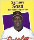 Sammy Sosa: Baseball Superstar