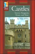 Castles: Towers, Dungeons, Moats, and More