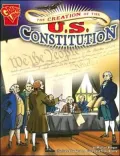 The Creation of the U. S. Constitution