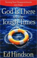 God Is There In The Tough Times