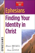 Ephesians: Finding Your Identity in Christ (Christianity 101 Bible Studies)
