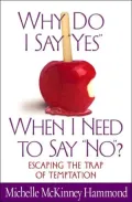 Why Do I Say Yes when I Need to Say No?: Escaping the Trap of Temptation