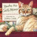 You're the Cat's Meow: Warm Thoughts for a Purrfect Friend