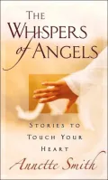 The Whispers of Angels: Stories to Touch Your Heart