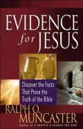 Evidence for Jesus: Discover the Facts that Prove the Truth of the Bible