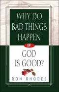Why Do Bad Things Happen If God Is Good?