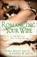 Romancing Your Wife: A Little Effort Can Spice Up Your Marriage