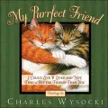 My Purrfect Friend: I Could Live 9 Lives and Not Find a Better Friend Than You