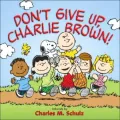 Don't Give Up, Charlie Brown!