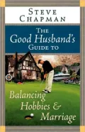 The Good Husband's Guide To Balancing Hobbies And Marriage