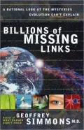 Billions of Missing Links: A Rational Look at the Mysteries Evolution Can't Explain