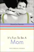 It's Fun to Be a Mom