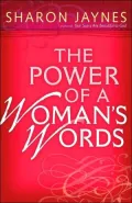 The Power of a Woman's Words: Speaking Life and Healing into Your Relationships
