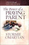 The Power of a Praying Parent: Prayer and Study Guide