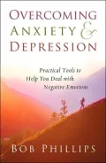 Overcoming Anxiety and Depression: Practical Tools to Help You Deal with Negative Emotions