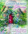 Garden Moment Getaways: A Welcome Refreshment for the Soul