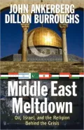 Middle East Meltdown: Oil, Israel, and the Religion behind the Crisis