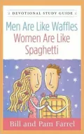Men Are Like Waffles--Women Are Like Spaghetti Devotional Study Guide