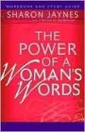 The Power of a Woman's Words: Workbook and Study Guide