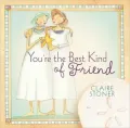 You're the Best Kind of Friend