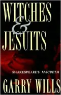 Witches and Jesuits: Shakespeare's Macbeth