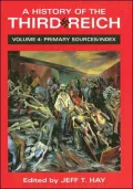A History of the Third Reich: Volume 4: Primary Sources