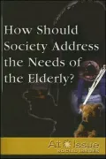How Should Society Address the Needs of the Elderly?