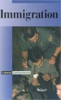 Immigration (Current Controversies Series)