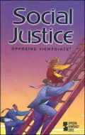 Social Justice: Opposing Viewpoints