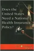 Does the United States Need a National Health Insurance Policy?