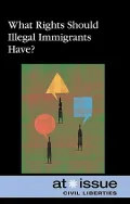 What Rights Should Illegal Immigrants Have?