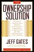 The Ownership Solution: Toward a Shared Capitalism for the Twenty-First Century