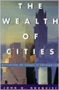The Wealth of Cities: Revitalizing the Centers of American Life