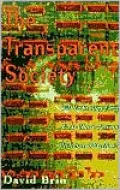 The Transparent Society: Will Technology Force Us to Choose Between Privacy and Freedom