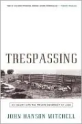 Trepassing: An Inquiry into the Private Ownership of Land