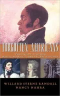Forgotten Americans: Footnote Figures Who Changed American History