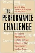 The Performance Challenge: Developing Management Systems to Make Employees Your Organization's Greatest Asset