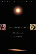 Eternal Trail: A Tracker Looks at Evolution