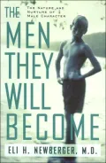 The Men They Will Become: The Nature and Nurture of Male Character
