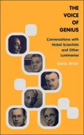 The Voice of Genius: Conversations with Nobel Scientists and Other Luminaries