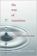 The Way of Transition: Embracing Life's Most Difficult Moments