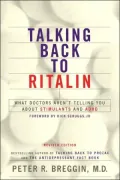 Talking Back to Ritalin: What Doctors Aren't Telling You about Stimulants and ADHD