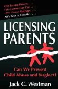 Licensing Parents : Can We Prevent Child Abuse and Neglect?
