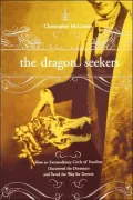 The Dragon Seekers: How an Extraordinary Circle of Fossilists Discovered the Dinosaurs and Paved the Way for Darwin