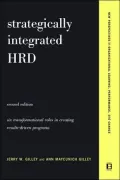Strategically Integrated HRD: A Six-Step Approach to Creating Results-Driven Programs Performance