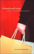 Dematerializing: Taming the Power of Possessions
