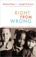 Right from Wrong: Instilling a Sense of Integrity in Your Child